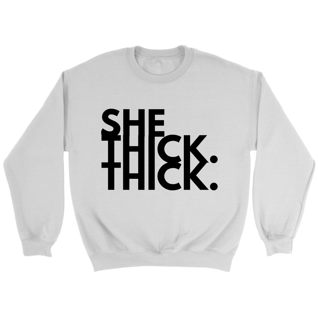 SHE THICK THICK
